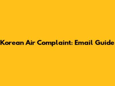Korean Air Complaint: Email Guide