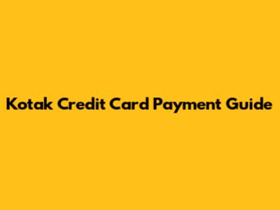 Kotak Credit Card Payment Guide