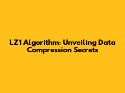 LZ1 Algorithm: Unveiling Data Compression Secrets