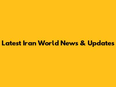 Latest Iran World News & Updates