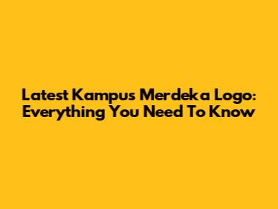 Latest Kampus Merdeka Logo: Everything You Need To Know