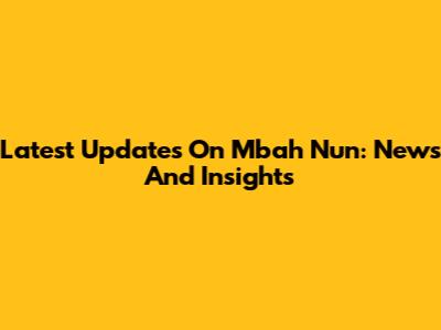 Latest Updates On Mbah Nun: News And Insights