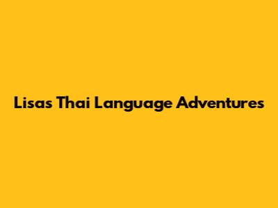 Lisa's Thai Language Adventures