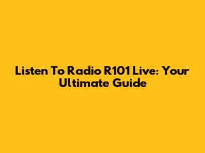 Listen To Radio R101 Live: Your Ultimate Guide