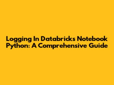 Logging In Databricks Notebook Python: A Comprehensive Guide