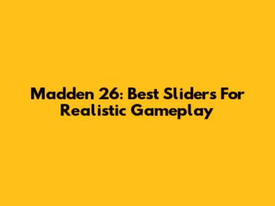 Madden 26: Best Sliders For Realistic Gameplay