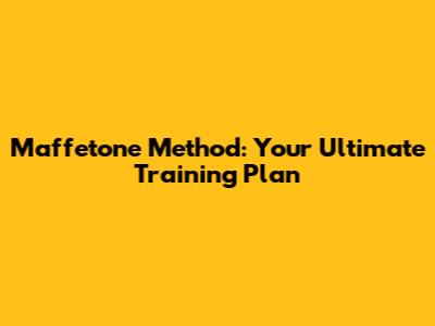 Maffetone Method: Your Ultimate Training Plan