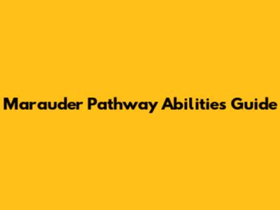 Marauder Pathway Abilities Guide