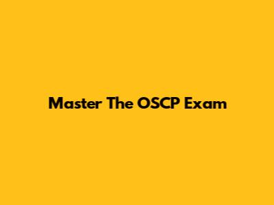 Master The OSCP Exam