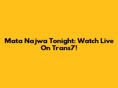 Mata Najwa Tonight: Watch Live On Trans7!