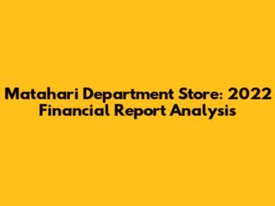 Matahari Department Store: 2022 Financial Report Analysis