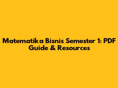 Matematika Bisnis Semester 1: PDF Guide & Resources