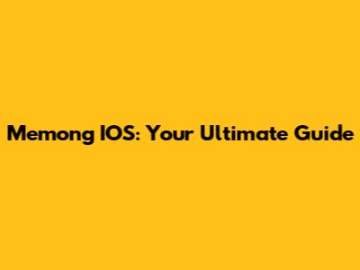 Memong IOS: Your Ultimate Guide