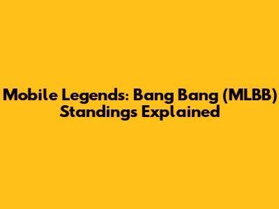 Mobile Legends: Bang Bang (MLBB) Standings Explained