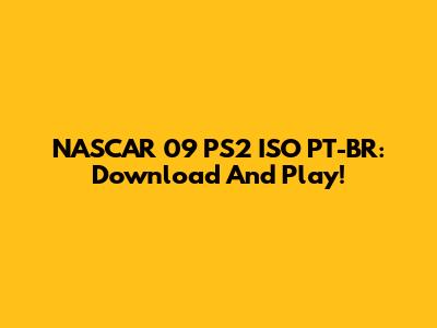 NASCAR 09 PS2 ISO PT-BR: Download And Play!