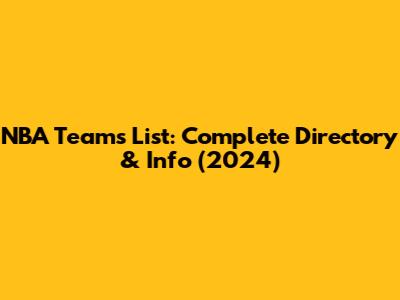 NBA Teams List: Complete Directory & Info (2024)