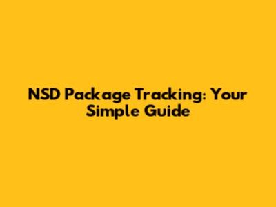 NSD Package Tracking: Your Simple Guide