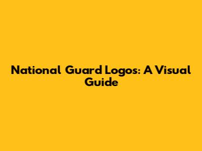 National Guard Logos: A Visual Guide