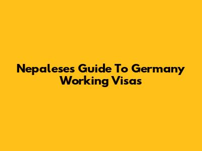 Nepalese's Guide To Germany Working Visas