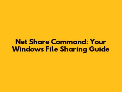 Net Share Command: Your Windows File Sharing Guide