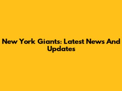 New York Giants: Latest News And Updates
