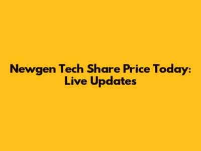 Newgen Tech Share Price Today: Live Updates
