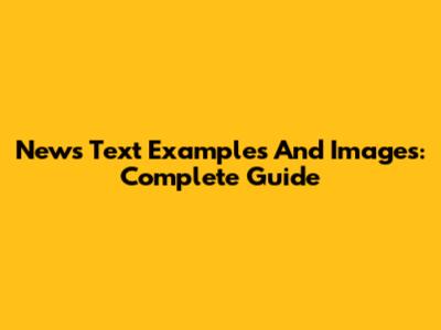 News Text Examples And Images: Complete Guide