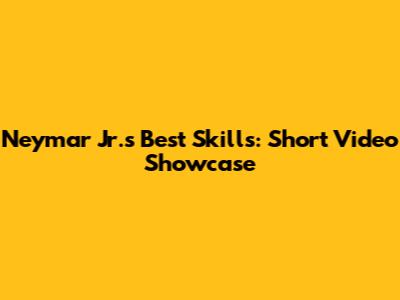 Neymar Jr.'s Best Skills: Short Video Showcase