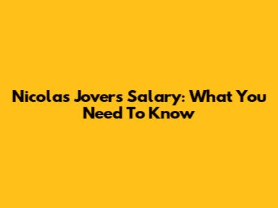 Nicolas Jover's Salary: What You Need To Know