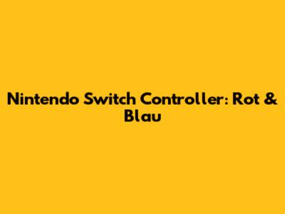 Nintendo Switch Controller: Rot & Blau