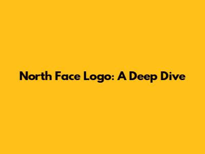 North Face Logo: A Deep Dive