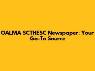 OALMA SCTHESC Newspaper: Your Go-To Source
