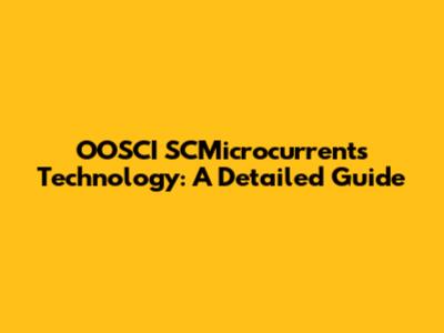 OOSCI SCMicrocurrents Technology: A Detailed Guide