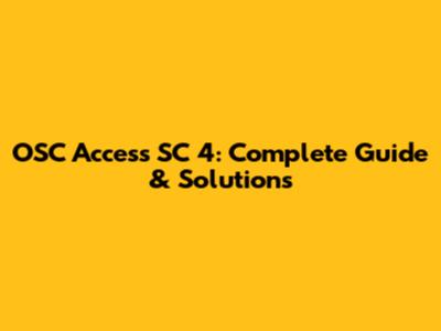 OSC Access SC 4: Complete Guide & Solutions
