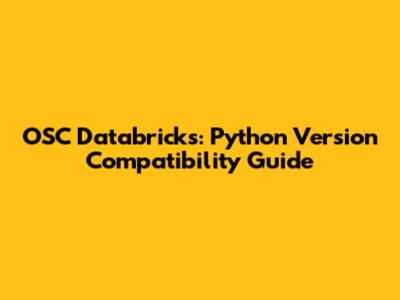 OSC Databricks: Python Version Compatibility Guide