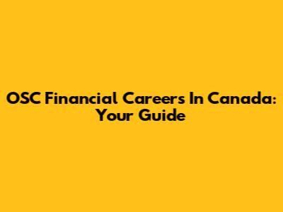 OSC Financial Careers In Canada: Your Guide