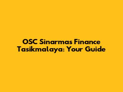 OSC Sinarmas Finance Tasikmalaya: Your Guide