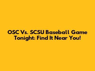 OSC Vs. SCSU Baseball Game Tonight: Find It Near You!