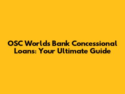 OSC World's Bank Concessional Loans: Your Ultimate Guide