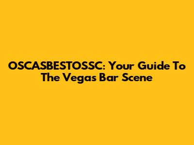 OSCASBESTOSSC: Your Guide To The Vegas Bar Scene