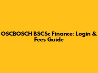 OSCBOSCH BSCSc Finance: Login & Fees Guide