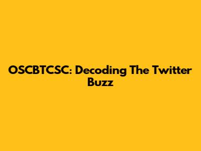 OSCBTCSC: Decoding The Twitter Buzz