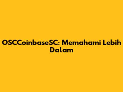 OSCCoinbaseSC: Memahami Lebih Dalam