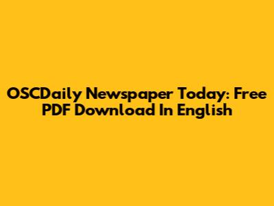 OSCDaily Newspaper Today: Free PDF Download In English