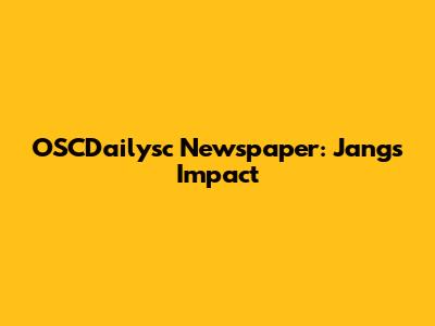 OSCDailysc Newspaper: Jang's Impact