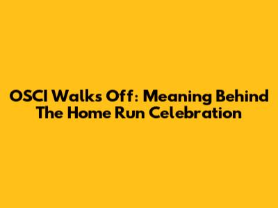 OSCI Walks Off: Meaning Behind The Home Run Celebration