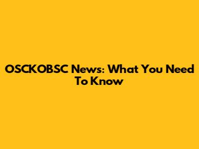 OSCKOBSC News: What You Need To Know