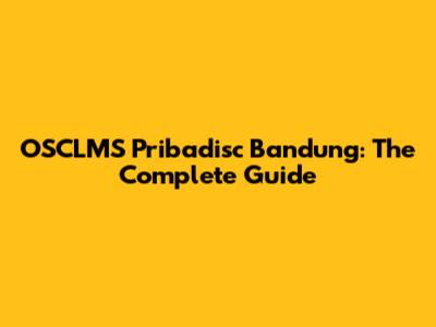 OSCLMS Pribadisc Bandung: The Complete Guide
