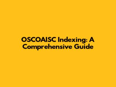 OSCOAISC Indexing: A Comprehensive Guide