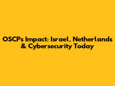 OSCP's Impact: Israel, Netherlands & Cybersecurity Today